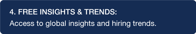 4. FREE INSIGHTS & TRENDS: Access to global insights and hiring trends